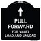 Signmission Pull Forward for Valet Load & Unload W/ Up Arrow Heavy-Gauge Alum Sign, 18" x 18", BW-1818-23231 A-DES-BW-1818-23231 - alternate 1